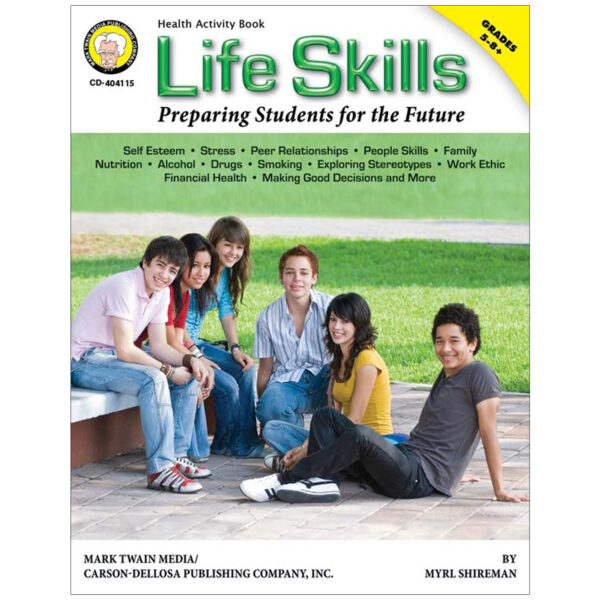 Life Skills: Preparing Students for the Future Resource Book, Grade 5-8