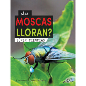 Las moscas lloran?