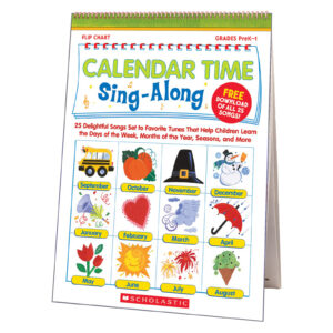 Calendar Time Sing-Along Flip Chart: 25 Delightful Songs Set to Favorite Tunes That Help Children Learn the Days of the Week, Months of the Year, Seasons, and More