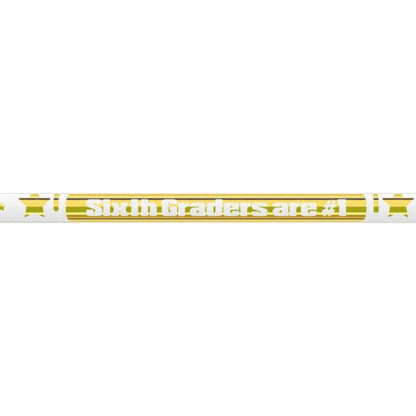 6th Graders Are #1 Motivational Pencils, Pack of 144