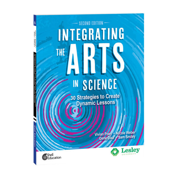 ERSSEP117846.jpg Integrating the Arts in Science: 30 Strategies to Create Dynamic Lessons, 2nd Edition